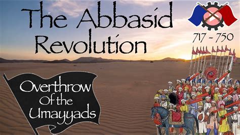 The Abbasid Revolution;  Overthrowing Umayyad Rule and Reshaping the Islamic World