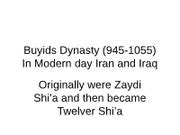 The Emergence of the Buyids as a Powerhouse;  Persian Shia Dynasty and Shifting Political Landscape